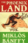 The Phoenix Land - Miklós Bánffy - 9781908129673