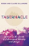Tabernacle - Robin & Claire Dillamore - 9781908154446