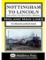 Nottingham to Lincoln - Vic Mitchell ; Keith Smith - 9781908174437