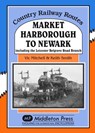 Market Harborough to Newark - Vic Mitchell - 9781908174864