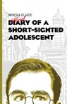 Diary of a Short-Sighted Adolescent - Mircea Eliade - 9781908236210