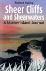Sheer Cliffs and Shearwaters - Richard Kipling - 9781908241214