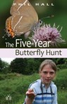 The Five-Year Butterfly Hunt - Phil Hall - 9781908241467