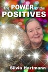The Power Of The Positives - Silvia Hartmann - 9781908269577