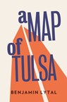 A Map of Tulsa - Benjamin Lytal - 9781908276308