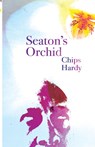 Seaton's Orchid - Chips Hardy - 9781908291615