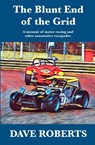 The Blunt End of the Grid - Dave Roberts - 9781908291967