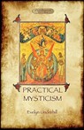 Practical Mysticism - a Little Book for Normal People - Evelyn Underhill - 9781908388001
