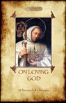 On Loving God - St Bernard of Clairvaux - 9781908388148