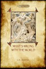 What's Wrong With The World - Gilbert Keith Chesterton - 9781908388469