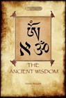 The Ancient Wisdom - Annie Besant - 9781908388537