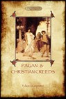 Pagan and Christian Creeds - Edward Carpenter - 9781908388926