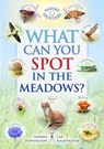 What Can You Spot in the Meadows? - Caz Buckingham ; Ben Hoare ; Andrea Pinnington - 9781908489739