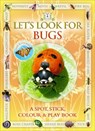 Let's Look for Bugs - Andrea Pinnington ; Caz Buckingham - 9781908489746