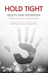 Hold Tight - Felicity Fair Thompson - 9781908557773