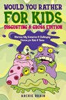 Would You Rather For Kids - Archie Brain - 9781908567482