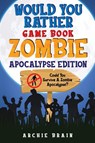 Would You Rather - Zombie Apocalypse Edition - Archie Brain - 9781908567581