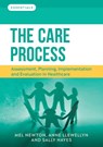 The Care Process - Melanie (Senior lecturer Newton ; Anne (Deputy Director (Learning Development) Llewellyn ; Sally (Director of Students Hayes - 9781908625632