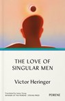The Love of Singular Men - Victor Heringer - 9781908670779
