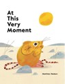 At This Very Moment - Matthew Hodson - 9781908714923