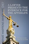A Lawyer Presents the Evidence for the Afterlife - Victor Zammit ; Wendy Zammit - 9781908733221