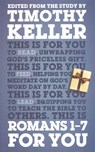 Romans 1 - 7 For You - Dr Timothy Keller - 9781908762870