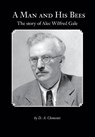 A Man and His Bees - The Story of Alec Wilfred Gale - D a Clements - 9781908904393