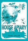 The House Apiary - John (Ashton-under-Lyne Sixth Form College Spiller - 9781908904447
