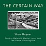 The Certain Way - Shoo Rayner ; Wallace D Wattles - 9781908944498
