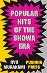 Popular Hits of the Showa Era - Ryu (Author) Murakami - 9781908968449