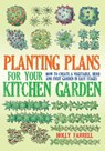 Planting Plans For Your Kitchen Garden - Holly Farrell - 9781908974259