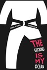 The Ground Is My Ocean - Sean Black ; David Young - 9781909062771
