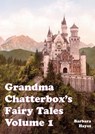Grandma Chatterbox Fairy Tales Volume 1 - Barbara Hayes - 9781909099012