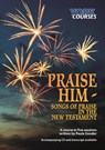 Praise Him: Songs of Praise in the New Testament - Dr Paula Gooder - 9781909107076