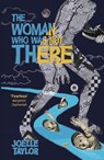 The Woman Who Was Not There - Joelle Taylor - 9781909136397