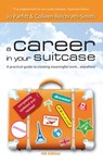 A Career in Your Suitcase: A Practical Guide to Creating Meaningful Work, Anywhere - Jo Parfitt ; Colleen Reichrath-Smith - 9781909193543