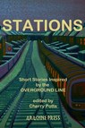 Stations - Bartle Sawbridge ; David Bausor ; Joan Taylor-Rowan ; Katy Darby ; Rosalind Stopps ; Andrew Blackman ; Anna Fodorova ; Caroline Hardman ; Ellie Stewart ; Jacqueline Downs ; Louise J Swingler ; Max Hawker ; Michael Trimmer ; Paula Read ; Peter Cooper ; Pet - 9781909208063