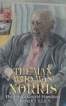 Man Who Was Norris: The Life of Gerald Hamilton - Tom Cullen - 9781909232433