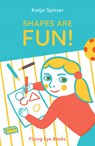 Shapes are Fun - Katja Spitzer - 9781909263925