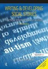 Writing and Developing Social Stories Ed. 2 - Caroline Smith - 9781909301863