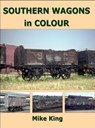 Southern Wagons in Colour - Mike (Author) King - 9781909328198