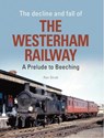The Decline And Fall Of The Westerham Railway - Ron (Author) Strutt - 9781909328471