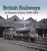 British Railways In Unseen Colour - Kevin Robertson - 9781909328839