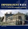 Impermanent Ways Volume 14 - Devon & Cornwall Revisited - Jeffery Grayer - 9781909328907