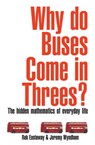 Why Do Buses Come in Threes? - Rob Eastaway - 9781909396623