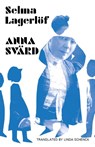 Anna Svard - Selma Lagerlof ; Linda Schenck - 9781909408289