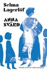 Anna Svard - Selma Lagerlof ; Linda Schenck - 9781909408289