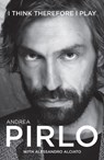 I think therefore I play - Andrea Pirlo - 9781909430167