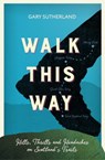 Walk This Way - Gary Sutherland - 9781909430303