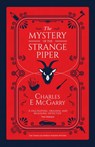 The Mystery of the Strange Piper - Charles E. McGarry - 9781909430464